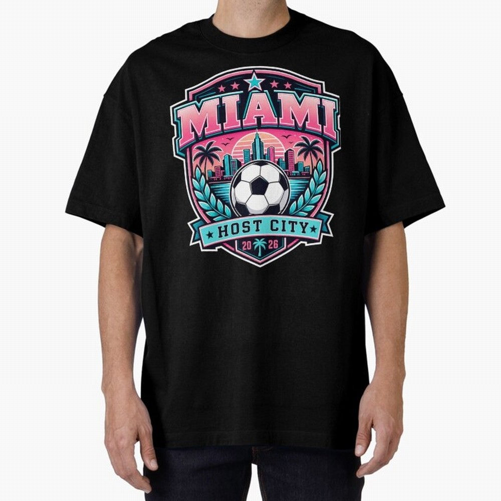 Miami 2026 Host City Emblem Soccer Football Events Oversized T-Shirt Relive Legendary Nights from FIFA World Cup 2026 Group Stage Spirit, Made for Spain, Mbappe, Tournament Hype, Historic Matchups, Family Viewing Parties and Global Sports Pride;