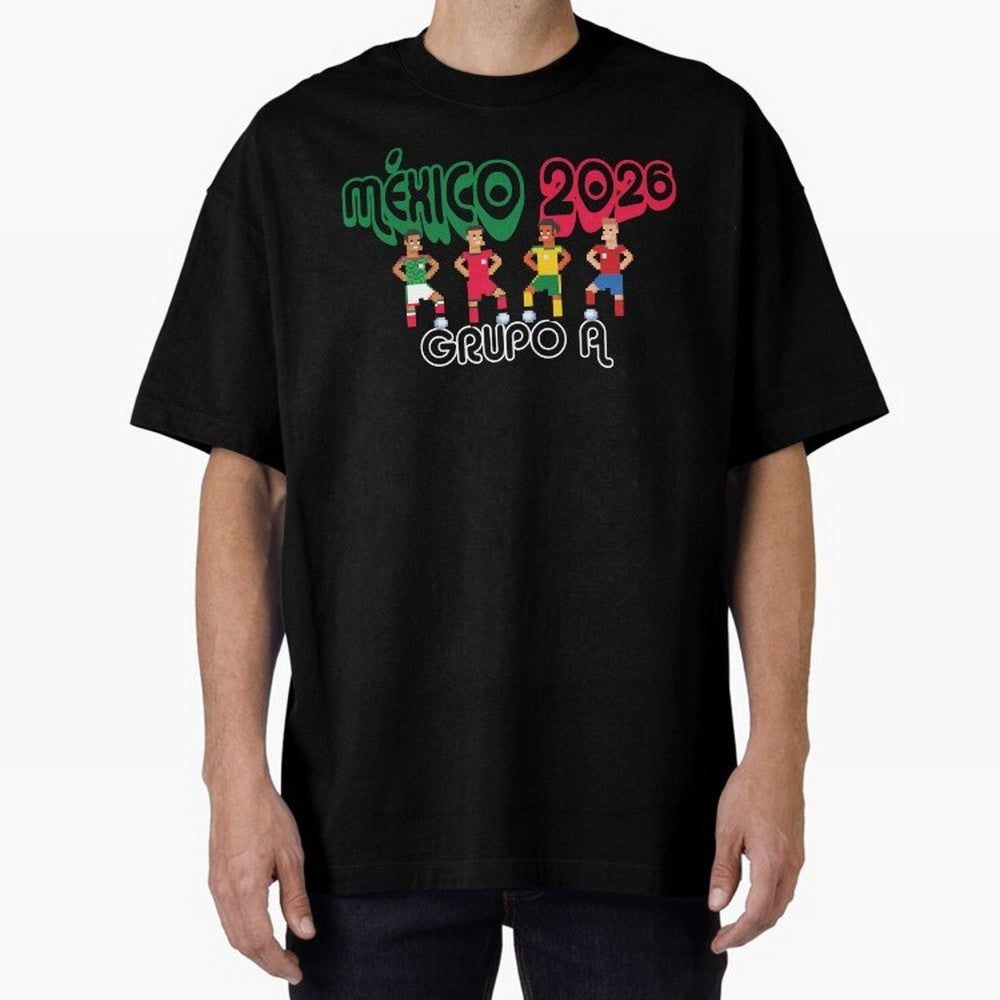 Mexico 2026 Group A Oversized T-Shirt Bring Match Day Fire to FIFA World Cup 2026 USA Canada Mexico Inspired by Mbappe and Neymar, England Energy, Retro Football Energy, Iconic Rivalries, Trophy Chase Drama and Stadium Atmosphere; Built for