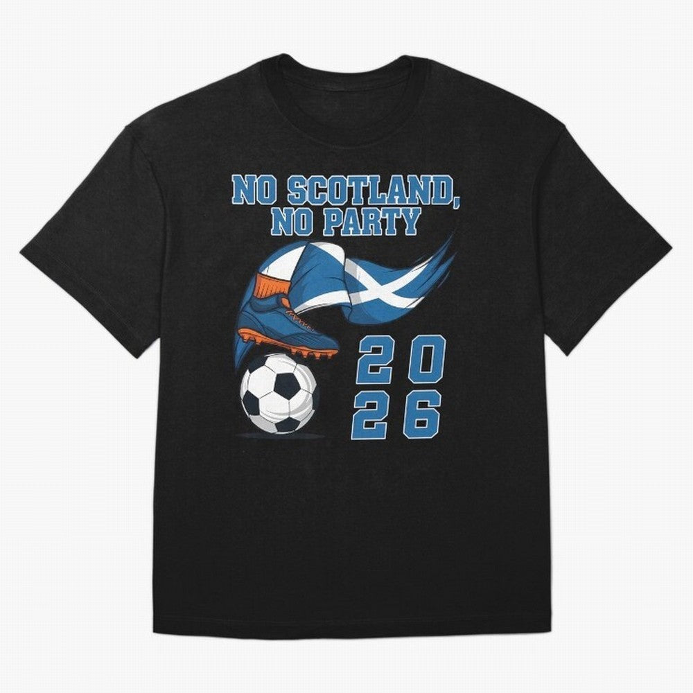 No Scotland No Party Scottish Tartan Army - World Cup 2026 Oversized T-Shirt Bring a Champion Mindset to FIFA World Cup 2026 Group Stage Spirit, Highlighting Argentina, France and Brazil, Haaland and Mbappe, Championship Spirit, Famous Goals,
