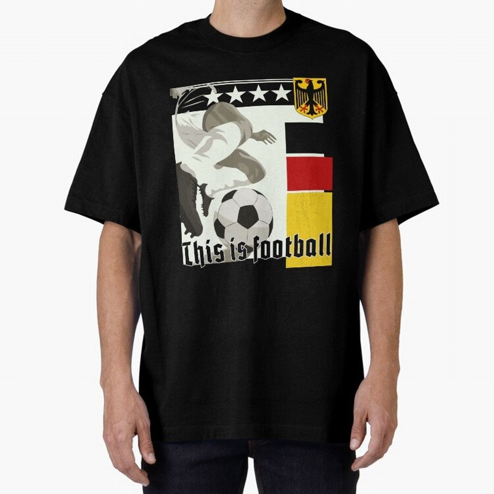 This is football! Fan Design Germany 2026 Oversized T-Shirt Feel the Roar of Match Day Hype around FIFA World Cup 2026 Group Stage, CR7, France and Portugal, Stadium Memories, Football Loyalty, International Chants and Championship Tradition;