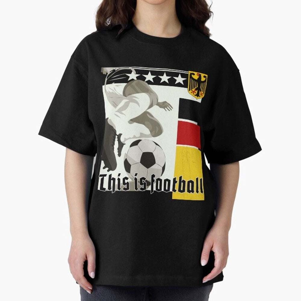 This is football! Fan Design Germany 2026 Oversized T-Shirt Feel the Roar of Match Day Hype around FIFA World Cup 2026 Group Stage, CR7, France and Portugal, Stadium Memories, Football Loyalty, International Chants and Championship Tradition;